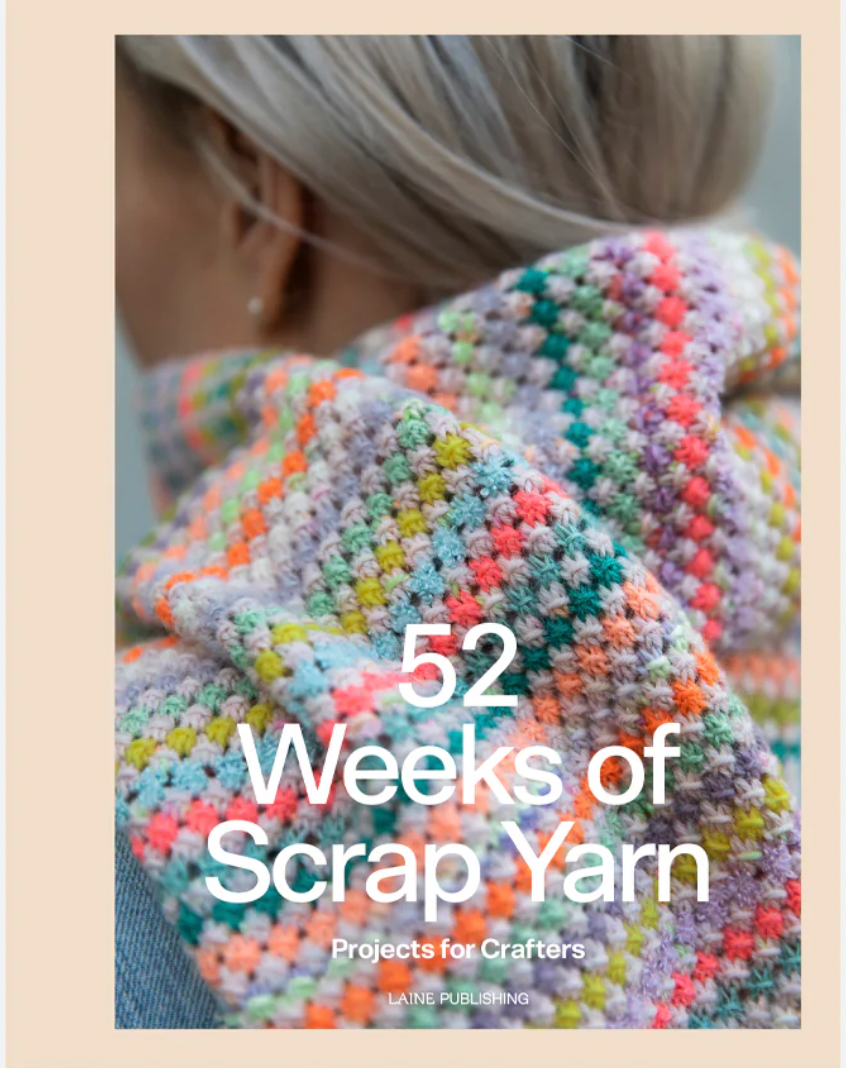 52 Weeks of Scrap Yarn - Laine Publishing