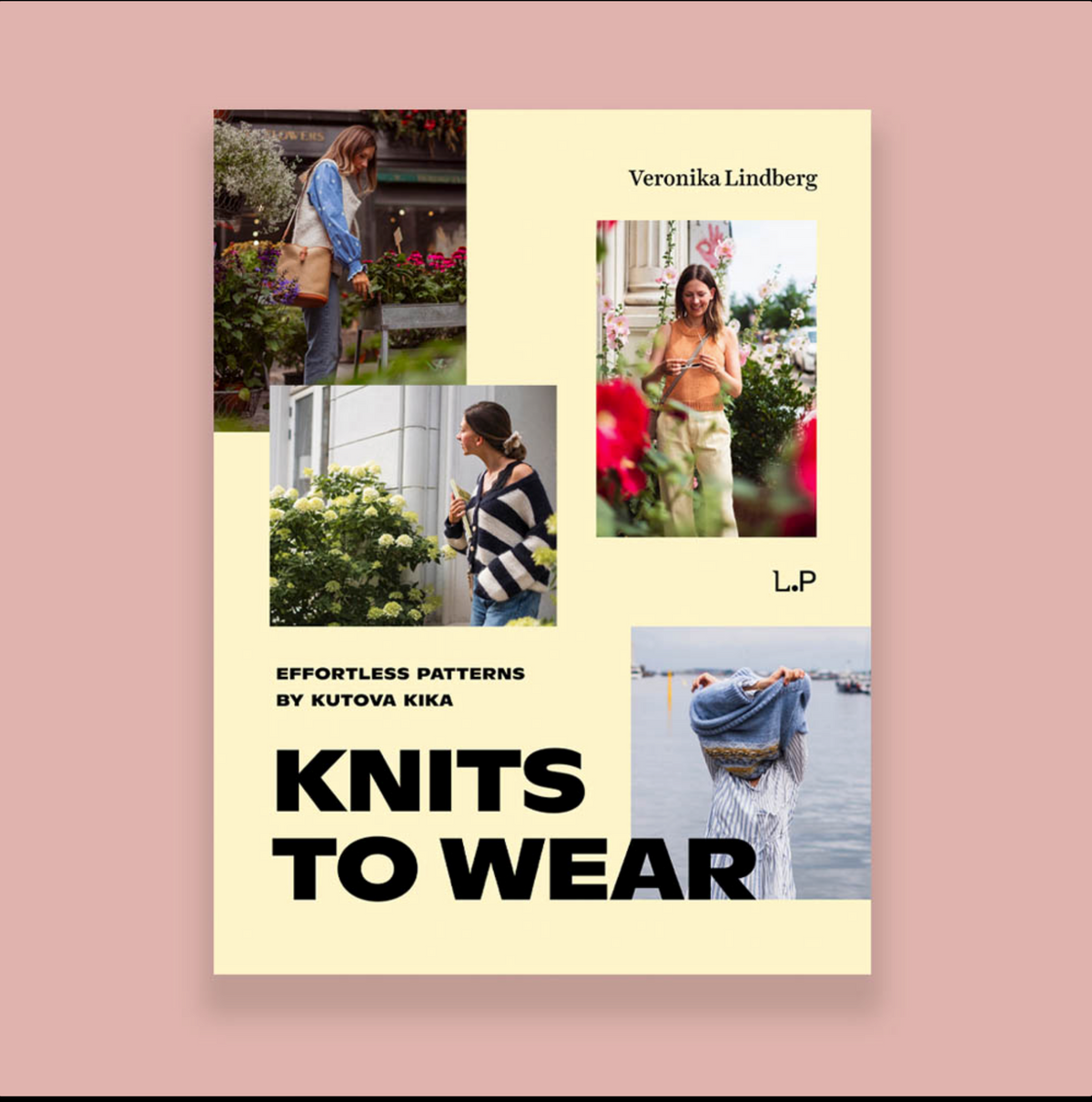 Knits to Wear: Effortless Patterns by Kutova Kika - Laine Publishing